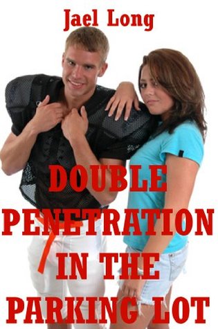 Download Double Penetration in the Parking Lot: An MFM Public Sex Erotica Story - Jael Long file in PDF
