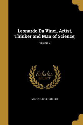 Download Leonardo Da Vinci, Artist, Thinker and Man of Science;; Volume 2 - Eugène Müntz | ePub
