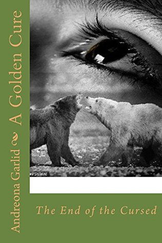 Read Online A Golden Cure: The End of the Cursed (The Demon King Series Book 3) - Andreona Garlid file in PDF