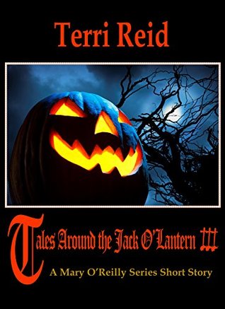 Full Download Tales Around the Jack O'Lantern 3 - A Mary O'Reilly Series Short Story - Terri Reid | PDF