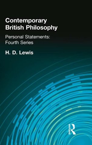 Full Download Contemporary British Philosophy: Personal Statements Fourth Series (Muirhead Library of Philosophy) - H D Lewis file in PDF