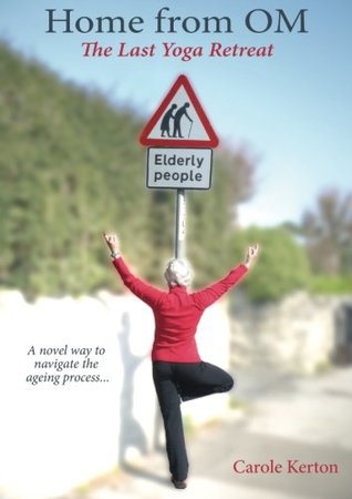 Download Home from OM: The Last Yoga Retreat (Yoga Prescribed) - Carole Kerton | PDF