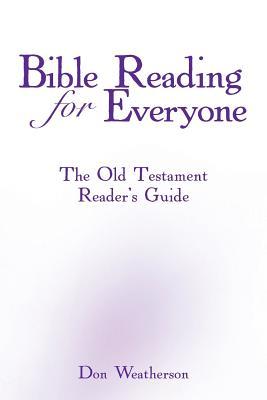 Read Bible Reading for Everyone: The Old Testament Reader's Guide - Don Weatherson file in ePub