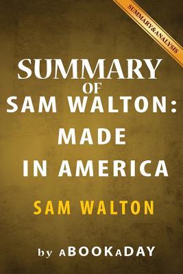 Read Summary of Sam Walton: (Made In America) by Sam Walton - Summary & Analysis - aBookaDay | ePub