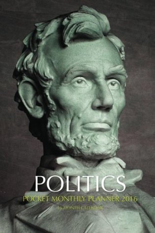 Read Online POLITICS Pocket Monthly Planner 2016: 16 Month Calendar - Jack Smith file in PDF