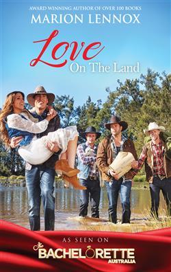 Full Download Love On The Land: Bushfire Bride / Rescued by a Millionaire / Taming the Brooding Cattleman - Marion Lennox file in PDF