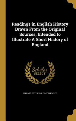 Download Readings in English History Drawn from the Original Sources, Intended to Illustrate a Short History of England - Edward Potts Cheyney file in ePub