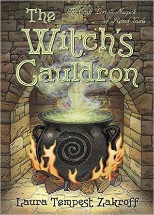 Read The Witch's Cauldron: The Craft, Lore & Magick of Ritual Vessels - Laura Tempest Zakroff file in PDF