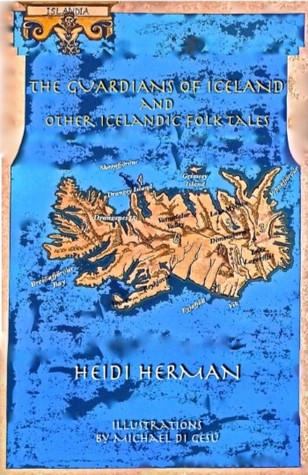 Read Online The Guardians of Iceland and other Icelandic Folk Tales - Heidi Herman | PDF
