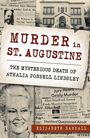 Read Online Murder in St. Augustine: The Mysterious Death of Athalia Ponsell Lindsley - Elizabeth Randall | ePub