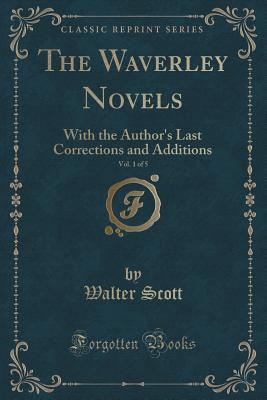 Full Download The Waverley Novels, Vol. 1 of 5: With the Author's Last Corrections and Additions (Classic Reprint) - Walter Scott file in PDF