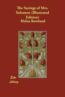 Read Online The Sayings of Mrs. Solomon (Illustrated Edition) - Helen Rowland file in ePub