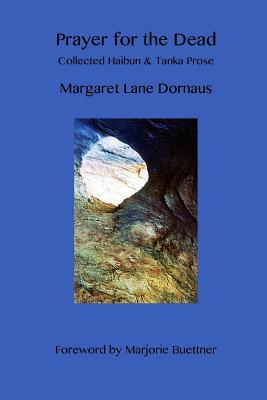 Read Prayer for the Dead: Collected Haibun & Tanka Prose - Margaret Dornaus file in ePub
