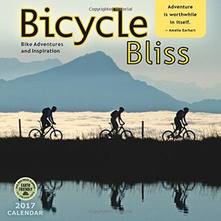 Full Download Bicycle Bliss 2017 Wall Calendar: Bike Adventures and Inspiration -  file in PDF