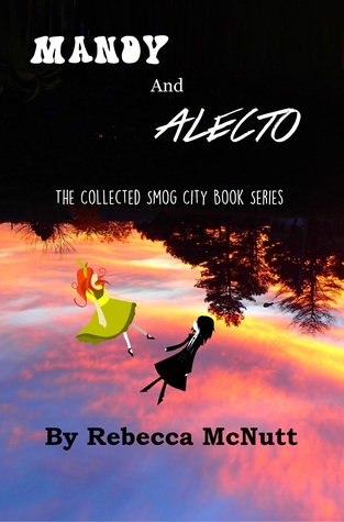 Download Mandy and Alecto: The Collected Smog City Book Series - Rebecca McNutt file in ePub
