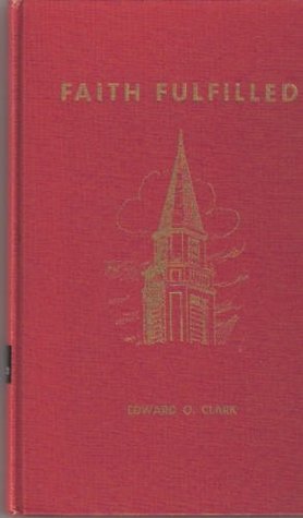 Download Faith Fulfilled: The Story of Chevy Chase Baptist Church of Washington, D.C., 1923-1956 - Edward O Clark | ePub