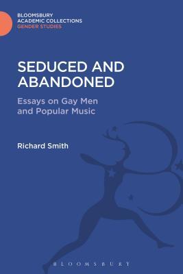 Read Seduced and Abandoned: Essays on Gay Men and Popular Music - Richard Smith file in ePub