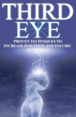 Full Download Third Eye: Proven Techniques to Increase Intuition and Psychic Awareness - Valerie W. Holt | PDF