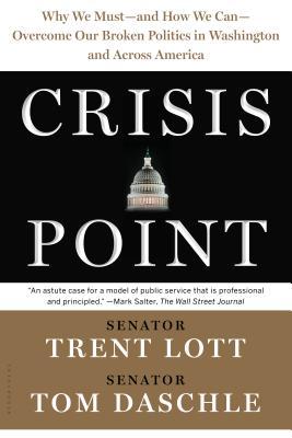 Full Download Crisis Point: Why We Must – and How We Can – Overcome Our Broken Politics in Washington and Across America - Trent Lott | ePub