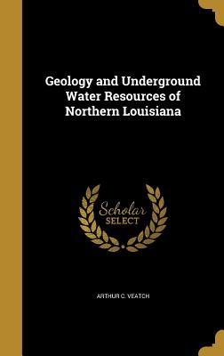 Download Geology and Underground Water Resources of Northern Louisiana - Arthur Clifford Veatch file in ePub