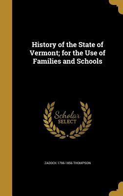 Read Online History of the State of Vermont; For the Use of Families and Schools - Zadock Thompson file in PDF