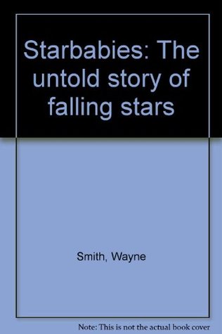 Download Starbabies: The untold story of falling stars - Wayne Smith | ePub