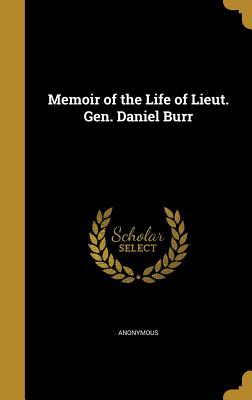 Download Memoir of the Life of Lieut. Gen. Daniel Burr - Anonymous file in ePub