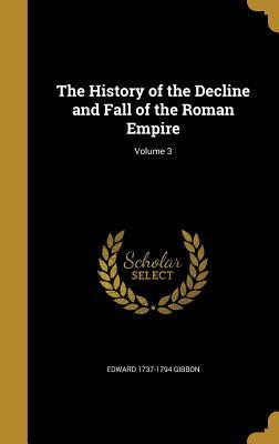 Read Online The History of the Decline and Fall of the Roman Empire; Volume 3 - Edward Gibbon file in ePub