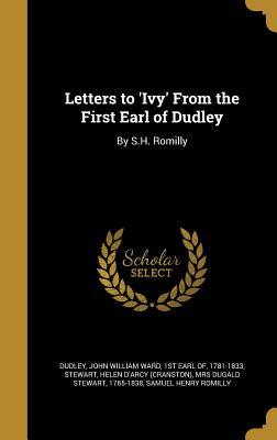 Download Letters to 'Ivy' from the First Earl of Dudley: By S.H. Romilly - Samuel Henry Romilly file in ePub