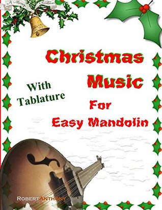 Read Online Christmas Music for Easy Mandolin with Tablature - Robert Anthony file in PDF