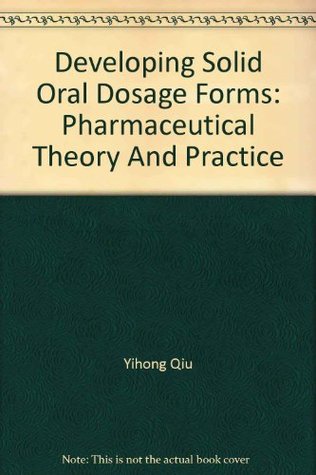 Read Online Developing Solid Oral Dosage Forms: Pharmaceutical Theory And Practice - QIU Y. file in ePub