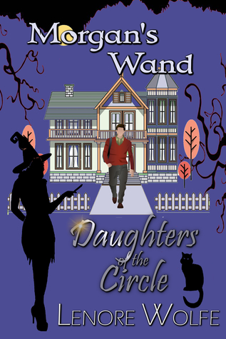 Read Morgan's Wand A Daughters of the Circle Short-Story - Lenore Wolfe file in ePub
