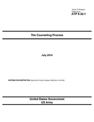 Read Online Army Techniques Publication ATP 6-22.1 The Counseling Process July 2014 - U.S. Department of the Army | PDF
