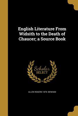 Download English Literature from Widsith to the Death of Chaucer; A Source Book - Allen Rogers 1879- Benham | PDF