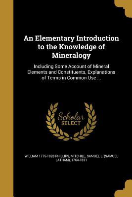Read An Elementary Introduction to the Knowledge of Mineralogy - William Phillips file in ePub