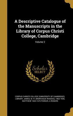 Download A Descriptive Catalogue of the Manuscripts in the Library of Corpus Christi College, Cambridge; Volume 2 - Matthew Parker | PDF