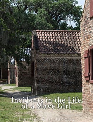 Full Download Incidents in the Life of a Slave Girl. Written by Herself - Harriet Ann Jacobs file in PDF