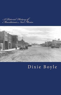 Download A Pictorial History of Mountainair, New Mexico - Dixie Boyle file in ePub