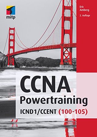 Full Download CCNA Powertraining - ICND1 / CCENT (100 - 105) (mitp Professional) - Eric Amberg | PDF