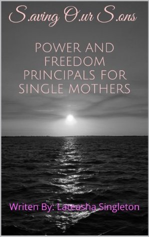 Read S.aving O.ur S.ons: Power and Freedom Principals for Single Mothers - Lateasha Singleton | ePub
