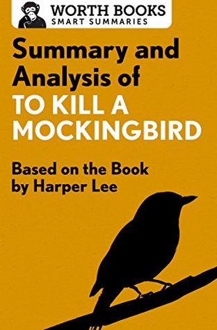 Download Summary and Analysis of To Kill a Mockingbird: Based on the Book by Harper Lee - Worth Books file in ePub