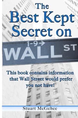 Download The Best Kept Secret on Wall Street: Learn why the Wall Street emperors have no clothes! - Stuart McGehee | ePub