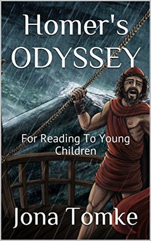 Full Download Homer's ODYSSEY: For Reading To Young Children - Jona Tomke file in ePub