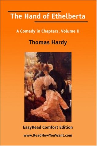 Read Online The Hand of Ethelberta A Comedy in Chapters, Volume II [EasyRead Comfort Edition] - Thomas Hardy file in ePub