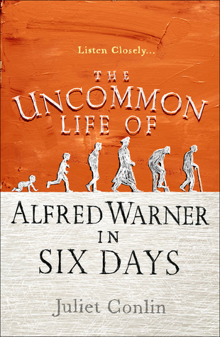 Full Download The Uncommon Life of Alfred Warner in Six Days - Juliet Conlin file in ePub