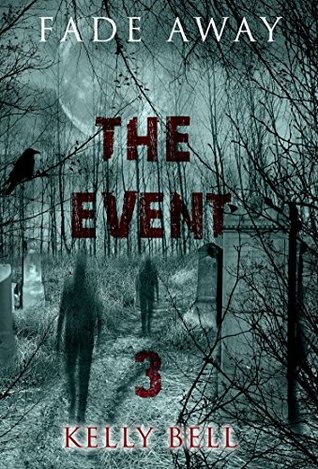 Read MYSTERY: Fade Away - The Event: (Mystery, Suspense, Thriller, Suspense Crime Thriller) (ADDITIONAL BOOK INCLUDED ) - Kelly Bell file in PDF