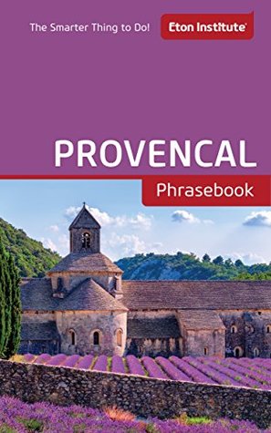 Read Online Provencal Phrasebook (Eton Institute - Language Phrasebooks) - Eton Institute file in PDF