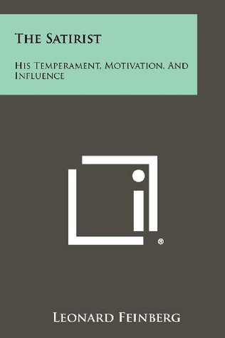 Download The Satirist: His Temperament, Motivation, And Influence - Leonard Feinberg file in PDF