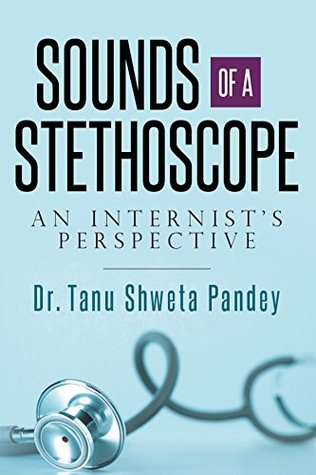 Full Download Sounds of a Stethoscope: An Internist's Perspective - Tanu Shweta Pandey file in PDF