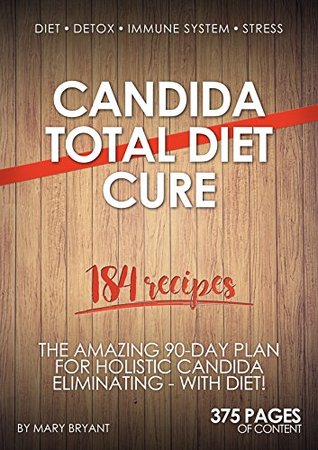 Download Candida Total Diet Cure: 90-day plan for holistic candida eliminating - with diet! - Mary Bryant file in ePub